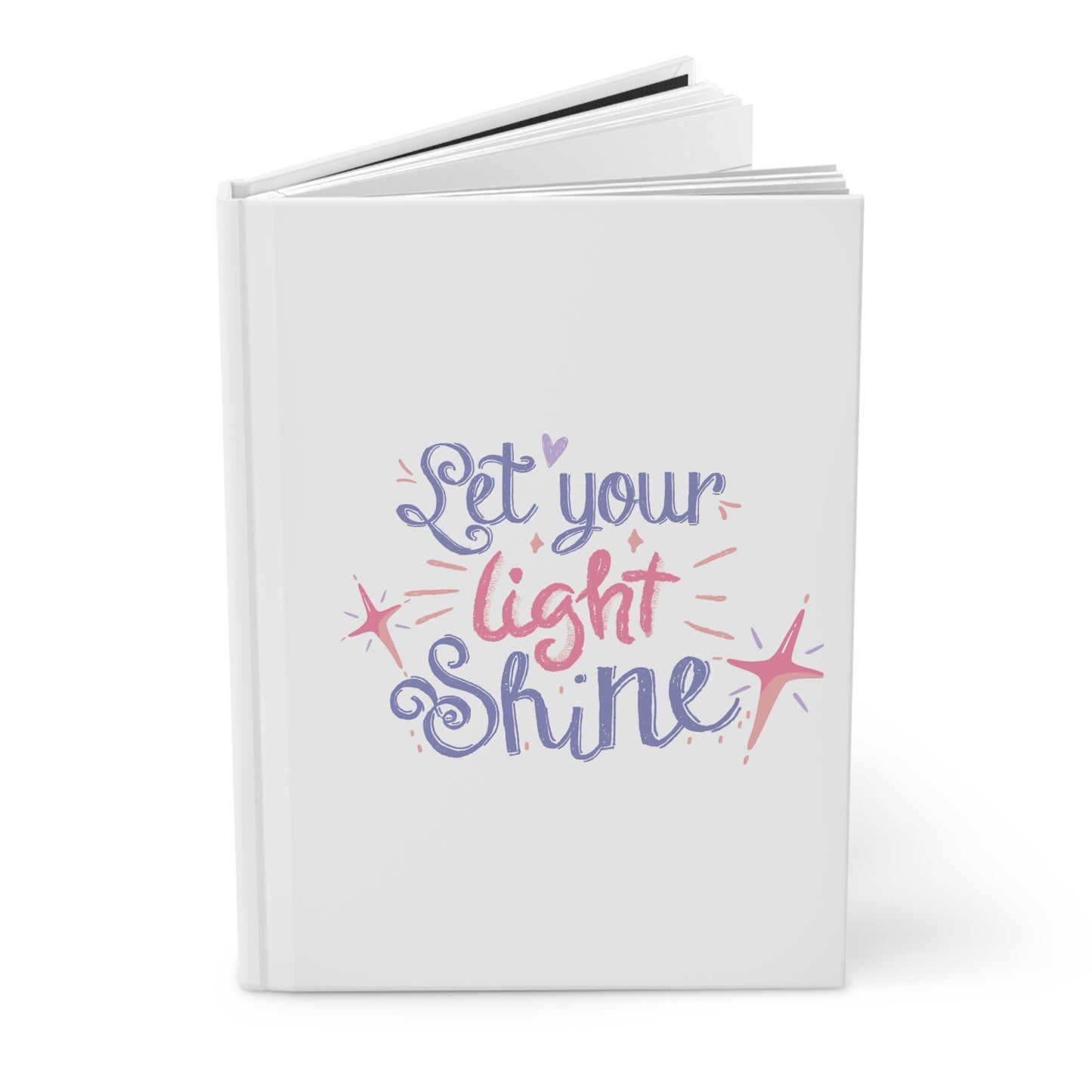 Inspirational Hardcover Journal - Let Your Light Shine - Creative Writing, Note Taking, Self-Improvement, Gift for Friends, Daily Reflection