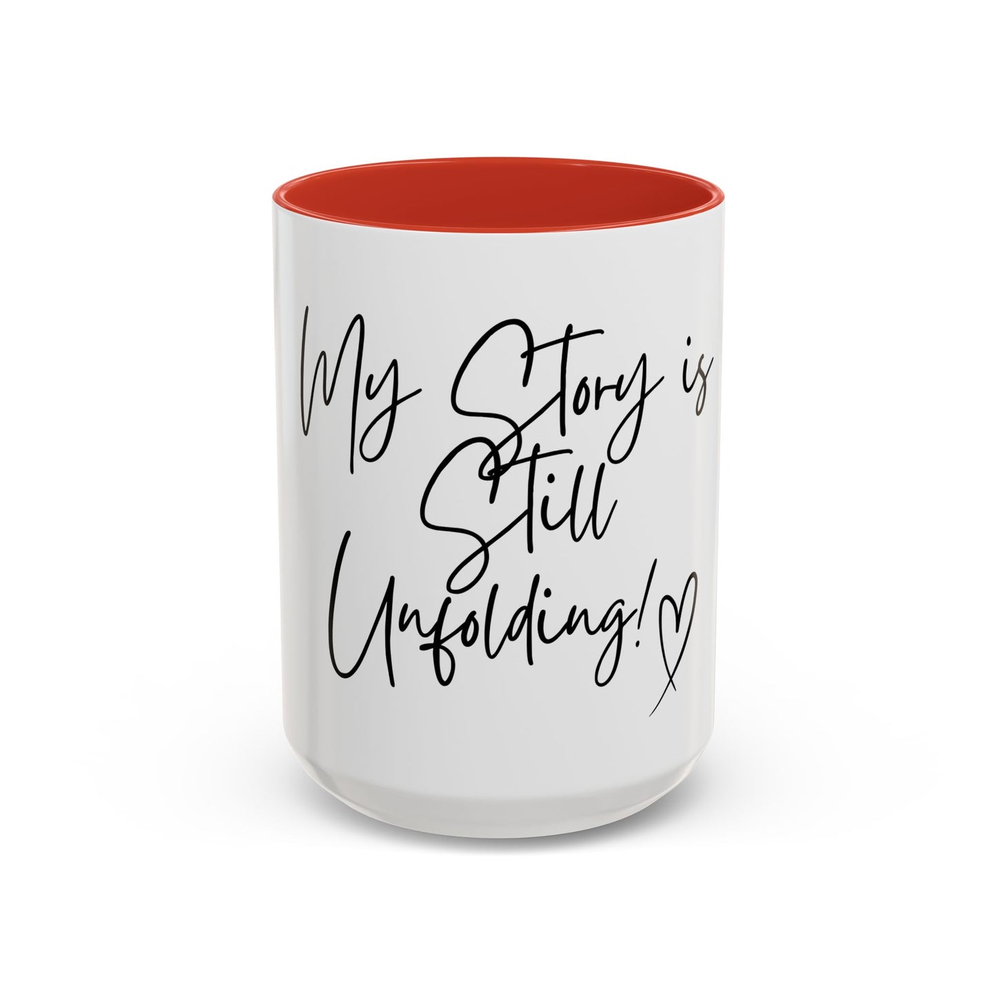 Inspirational Accent Coffee Mug - My Story is Still Unfolding! - Motivational Gift, Daily Reminder, Self-Care, Inspirational Quote, [...]