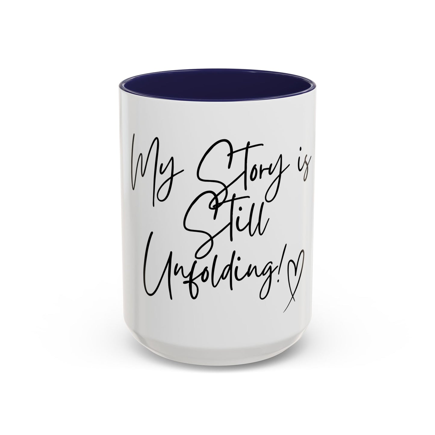 Inspirational Accent Coffee Mug - My Story is Still Unfolding! - Motivational Gift, Daily Reminder, Self-Care, Inspirational Quote, [...]